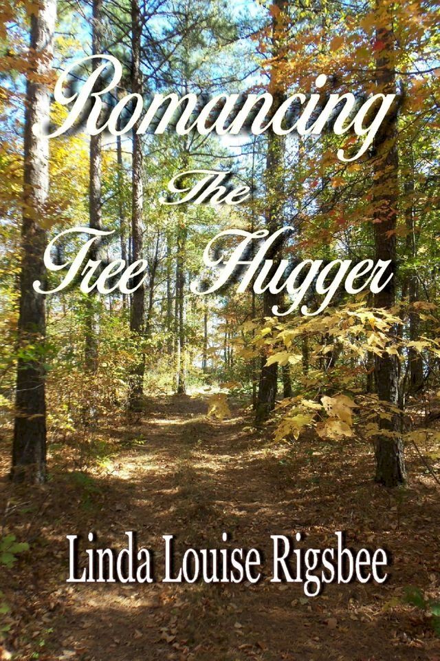  Romancing the Tree Hugger(Kobo/電子書)