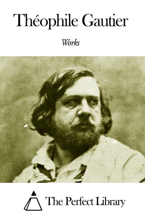 Works of Th&eacute;ophile Gautier(Kobo/電子書)