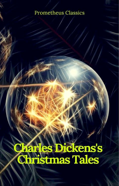 Charles Dickens's Christmas Tales (Best Navigation, Active TOC) (Prometheus Classics)(Kobo/電子書)