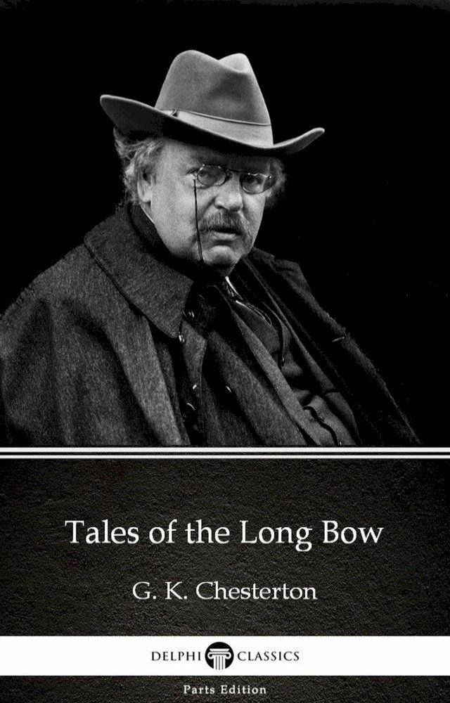  Tales of the Long Bow by G. K. Chesterton (Illustrated)(Kobo/電子書)