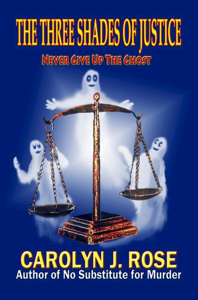  The Three Shades of Justice: Never Give Up the Ghost(Kobo/電子書)