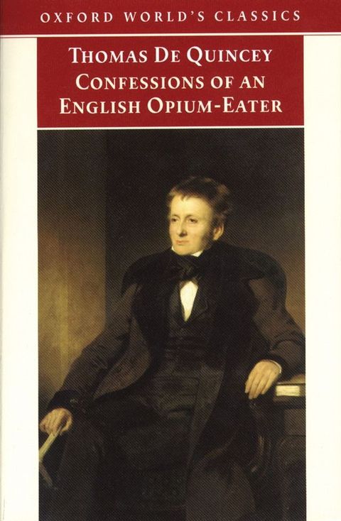 The Confessions of an English Opium-Eater: And Other Writings(Kobo/電子書)