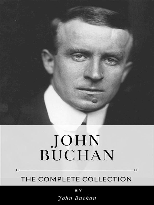  John Buchan – The Complete Collection(Kobo/電子書)