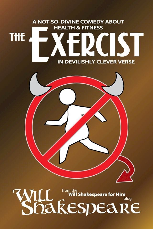  The Exercist: A Not-So-Divine Comedy about Health & Fitness in Devilishly Clever Verse(Kobo/電子書)