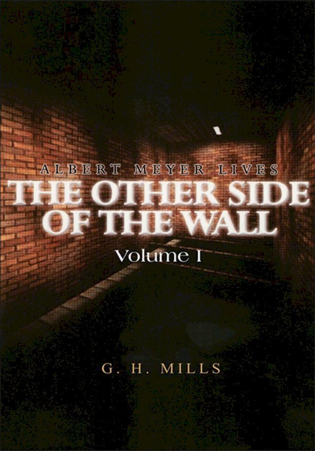  Albert Meyer Lives: the Other Side of the Wall(Kobo/電子書)