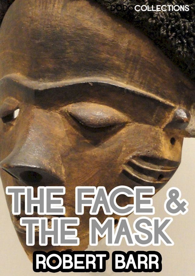  The Face And The Mask(Kobo/電子書)