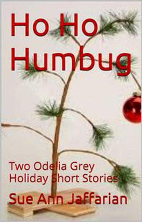 Ho Ho Humbug, Two Odelia Grey Holiday Short Stories(Kobo/電子書)