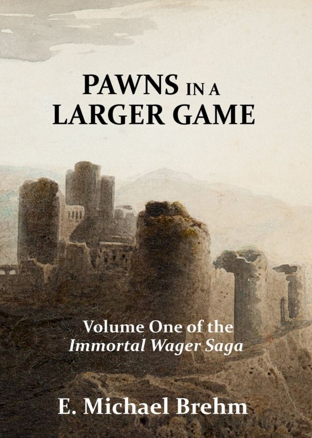  Pawns in a Larger Game (Immortal Wager Saga, Book 1)(Kobo/電子書)