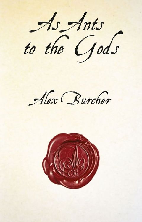 As Ants to the Gods(Kobo/電子書)