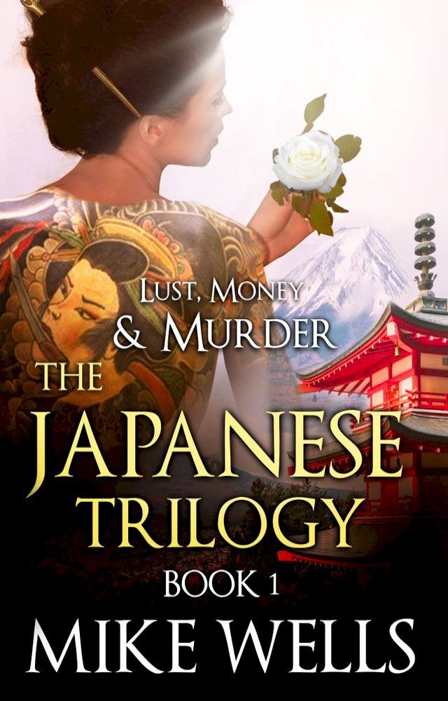  The Japanese Trilogy, Book 1 (Lust, Money & Murder #13)(Kobo/電子書)