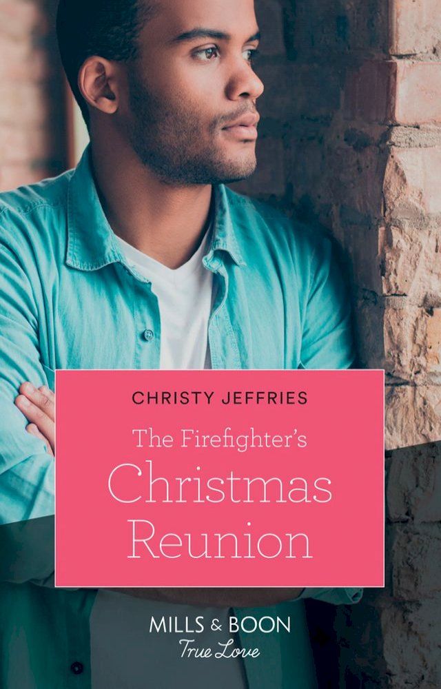  The Firefighter's Christmas Reunion (American Heroes, Book 44) (Mills & Boon True Love)(Kobo/電子書)