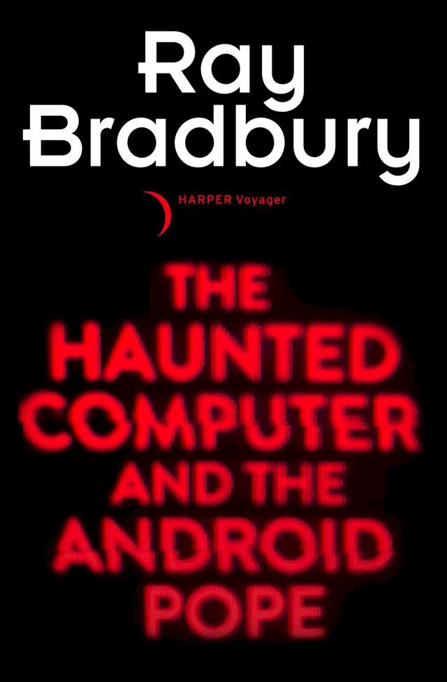  The Haunted Computer and the Android Pope(Kobo/電子書)