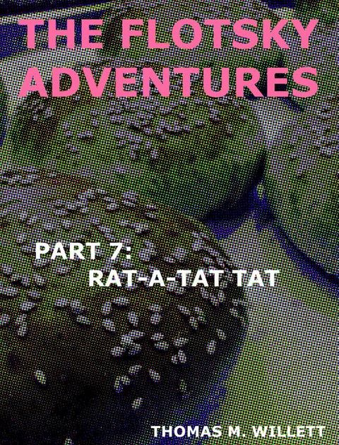 The Flotsky Adventures: Part 7 - Rat-a-Tat Tat(Kobo/電子書)