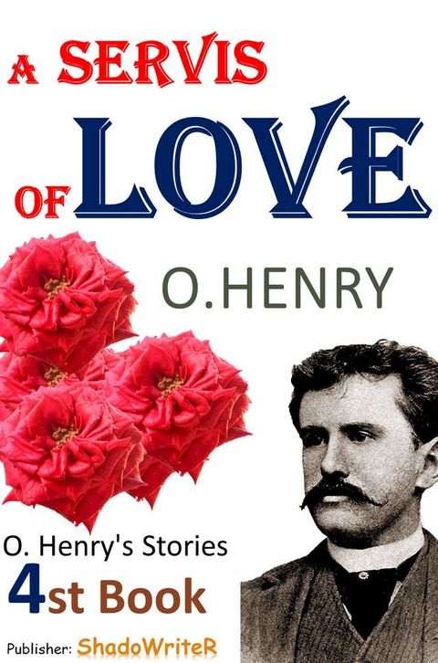 A Service of Love ( O. Henry's Stories 4st Book )(Kobo/電子書)