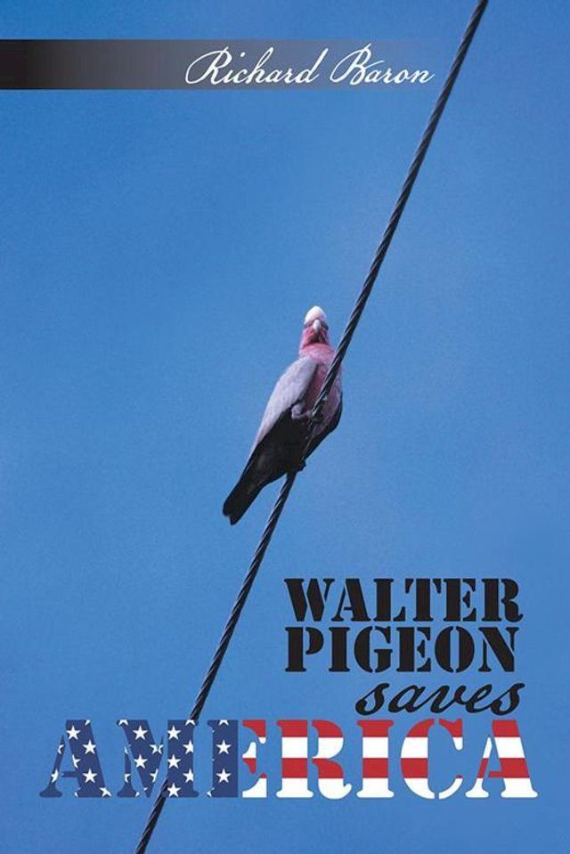  Walter Pigeon Saves America(Kobo/電子書)