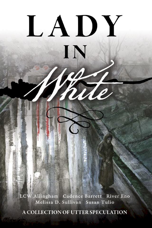  Lady in White (A Collection of Utter Speculation)(Kobo/電子書)