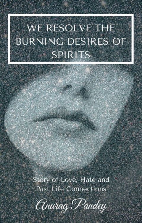 We Resolve the Burning Desires of Spirits(Kobo/電子書)