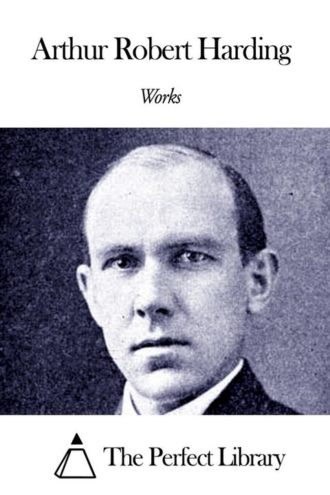 Works of Arthur Robert Harding(Kobo/電子書)