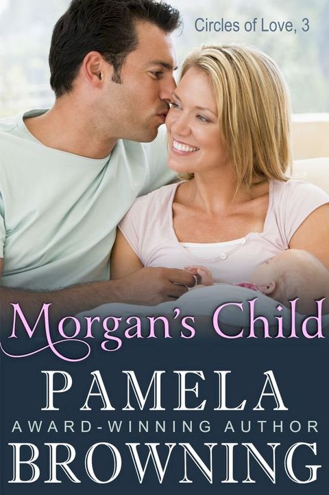 Morgan's Child (Circles of Love Series, Book 3)(Kobo/電子書)