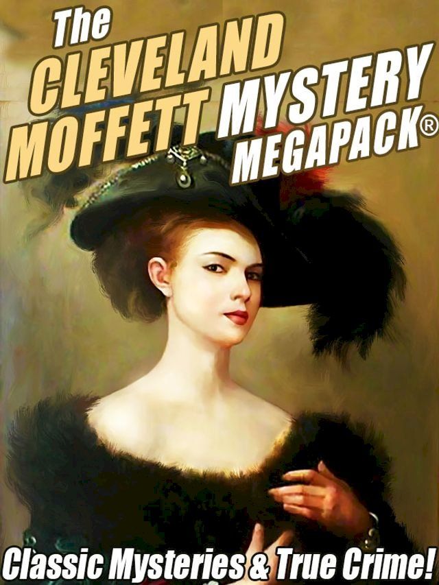  The Cleveland Moffett Mystery MEGAPACK(Kobo/電子書)