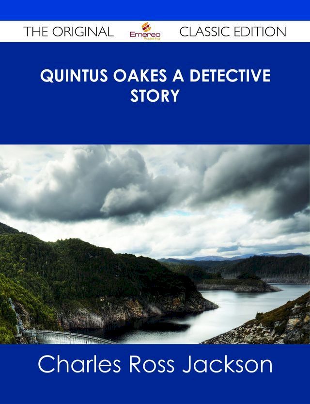  Quintus Oakes A Detective Story - The Original Classic Edition(Kobo/電子書)