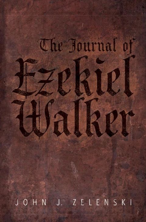 The Journal of Ezekiel Walker(Kobo/電子書)