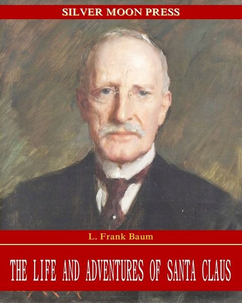 The Life and Adventures of Santa Claus(Kobo/電子書)