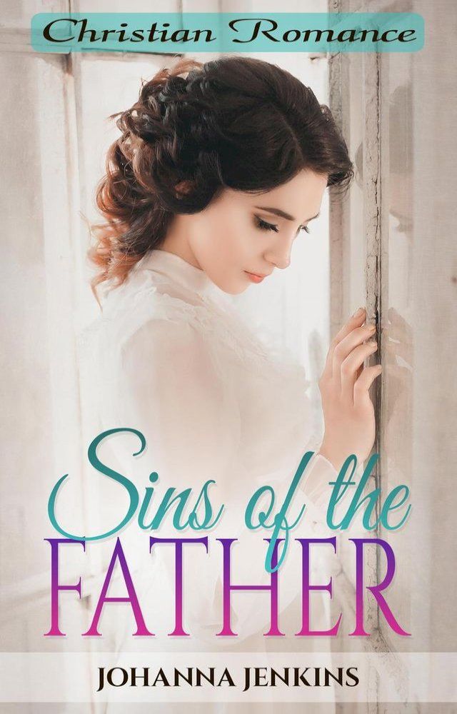  Sins of the Father - Christian Romance(Kobo/電子書)