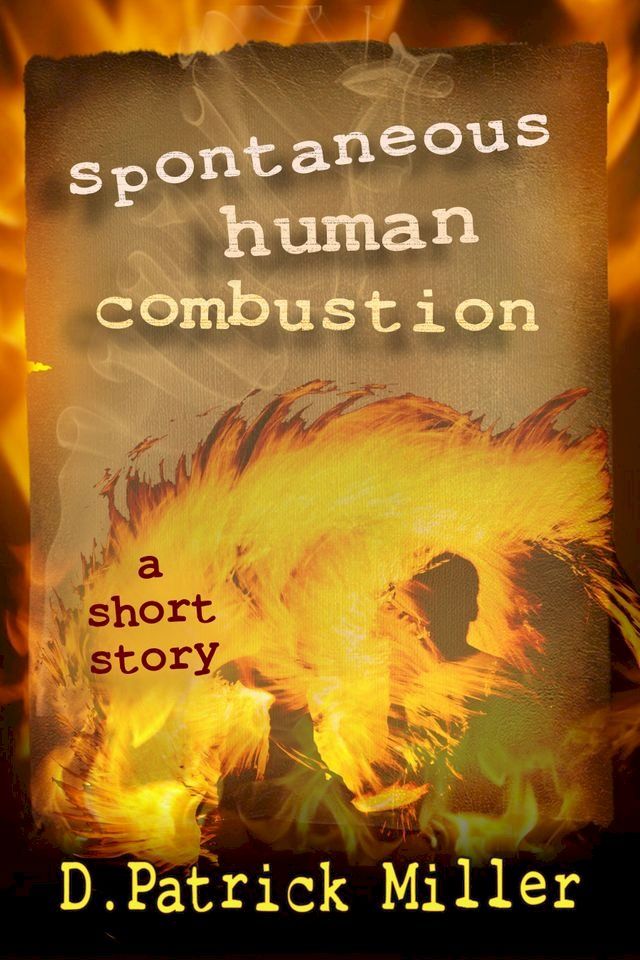  Spontaneous Human Combustion(Kobo/電子書)