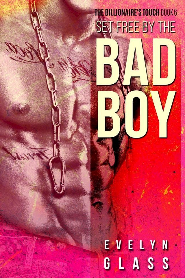  Set Free by the Bad Boy(Kobo/電子書)