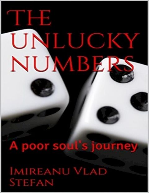 The Unlucky Numbers: A Poor Soul's Journey(Kobo/電子書)