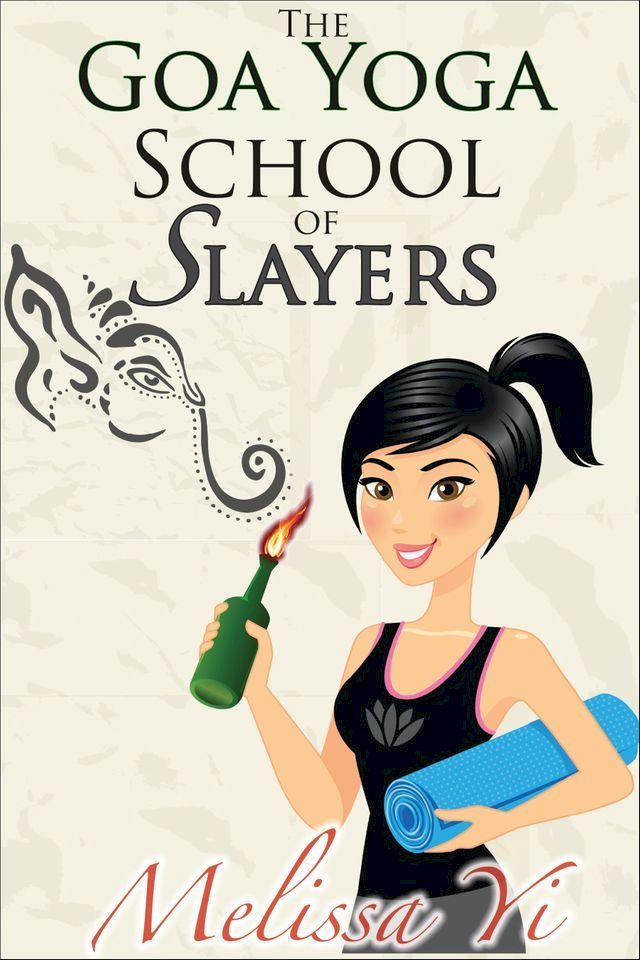  The Goa Yoga School of Slayers(Kobo/電子書)