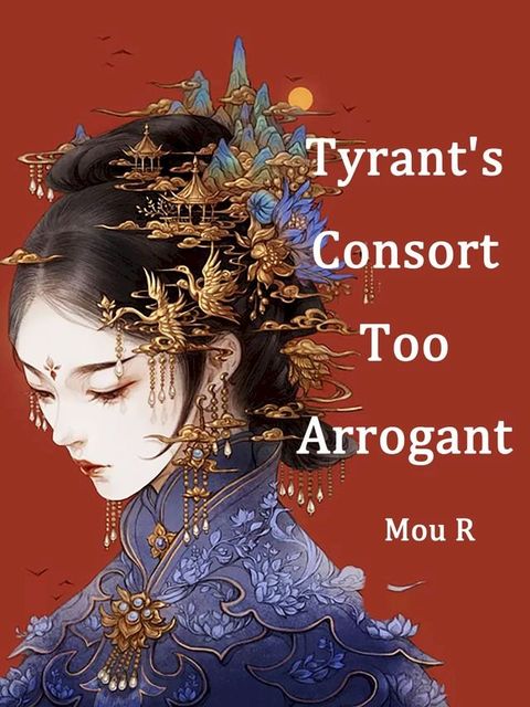 Tyrant's Consort Too Arrogant(Kobo/電子書)