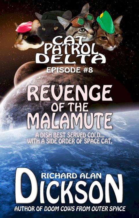 Cat Patrol Delta, Episode #8: Revenge of the Malamute(Kobo/電子書)