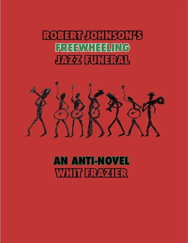  Robert Johnson's Freewheeling Jazz Funeral(Kobo/電子書)