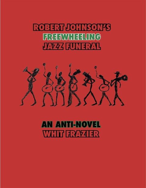 Robert Johnson's Freewheeling Jazz Funeral(Kobo/電子書)