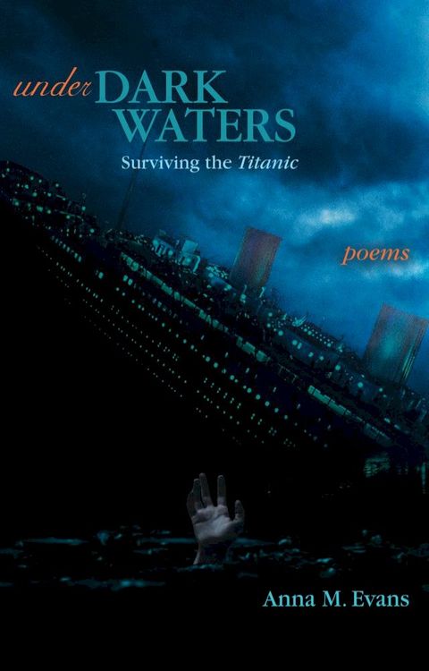 Under Dark Waters: Surviving the Titanic - Poems(Kobo/電子書)