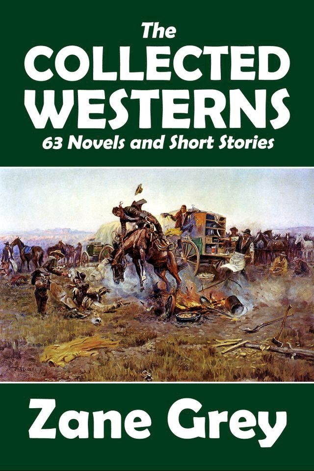  The Collected Westerns of Zane Grey(Kobo/電子書)