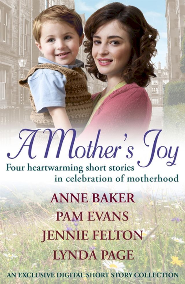  A Mother's Joy: A Short Story Collection In Celebration Of Motherhood(Kobo/電子書)