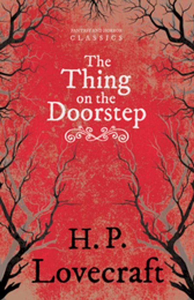  The Thing on the Doorstep (Fantasy and Horror Classics)(Kobo/電子書)