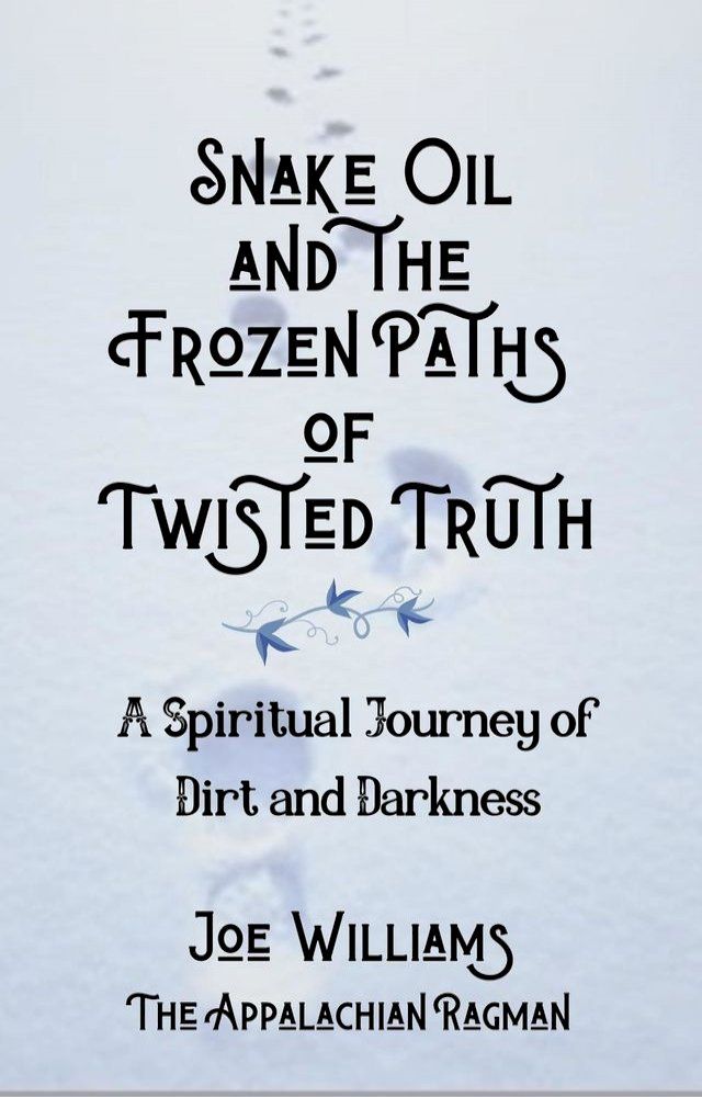  Snake Oil and the Frozen Paths of Twisted Truth(Kobo/電子書)