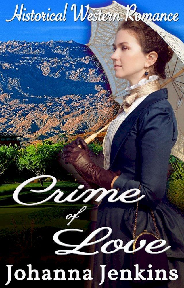  Crime of Love - Clean Historical Western Romance(Kobo/電子書)