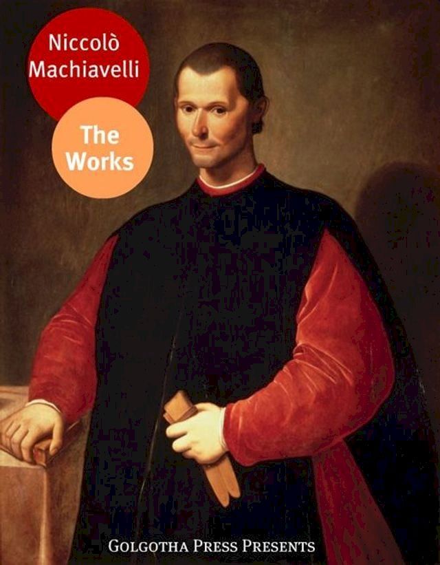  The Works Of Niccol&ograve; Machiavelli(Kobo/電子書)