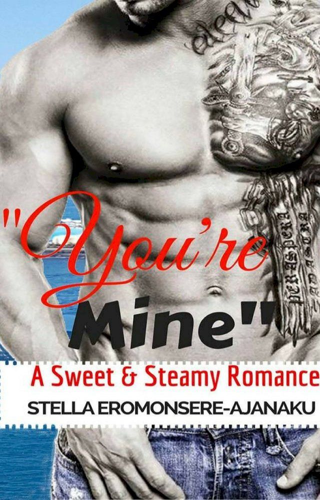  "You're Mine" ~ A Sweet & Steamy Romance(Kobo/電子書)