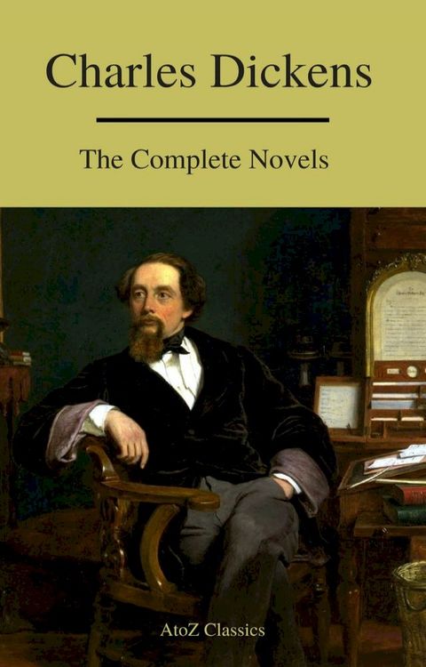 Charles Dickens : The Complete Novels (A to Z Classics)(Kobo/電子書)