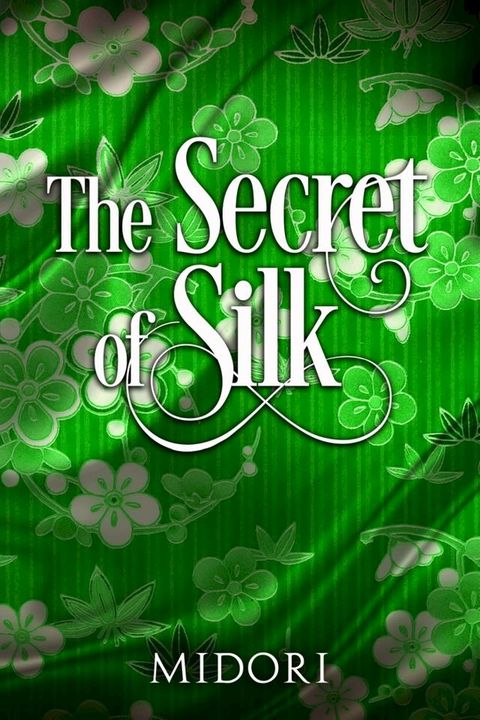 The Secret of Silk(Kobo/電子書)