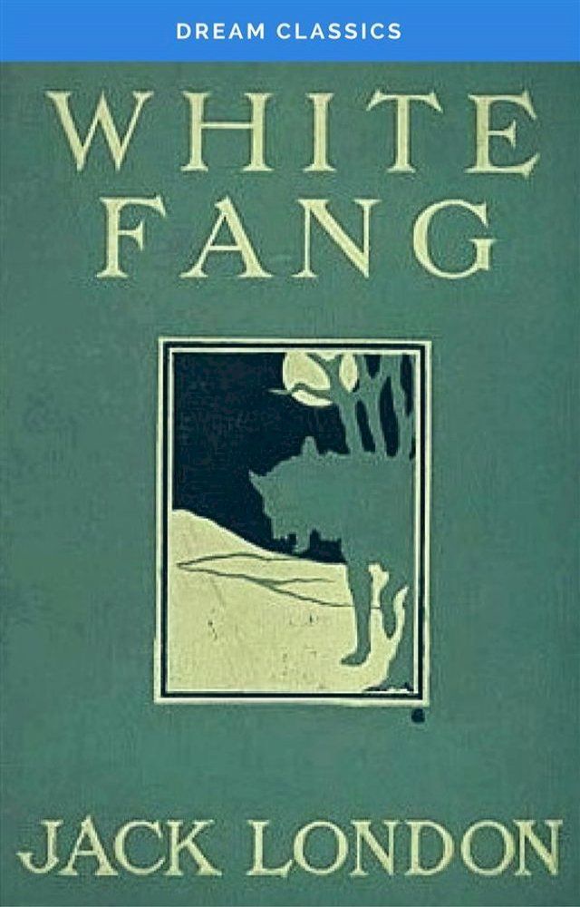  White Fang (Dream Classics)(Kobo/電子書)