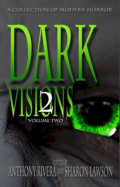 Dark Visions: A Collection of Modern Horror - Volume Two(Kobo/電子書)