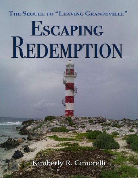 Escaping Redemption - The Sequel to "Leaving Grangeville"(Kobo/電子書)