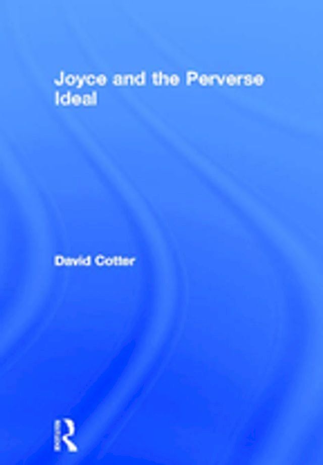  Joyce and the Perverse Ideal(Kobo/電子書)